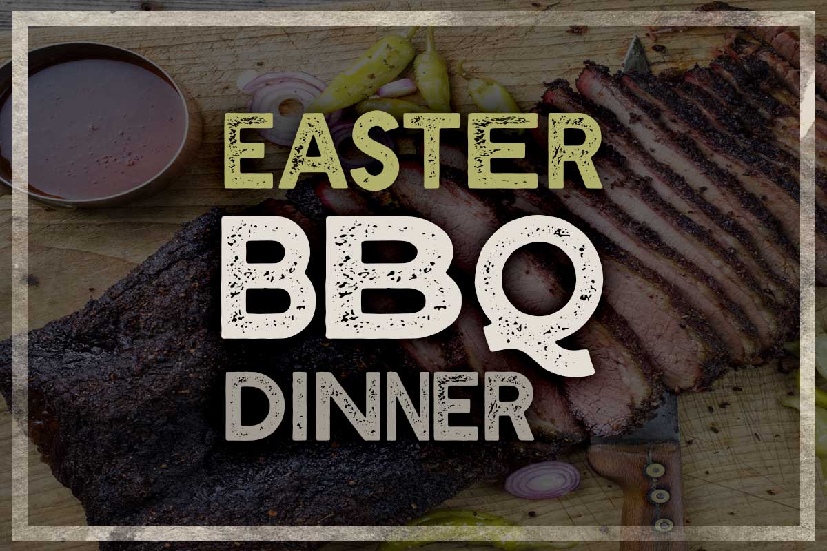 Easter BBQ Dinner